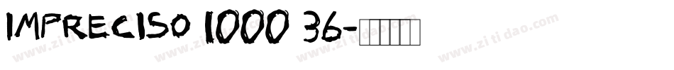 Impreciso 1000 36字体转换